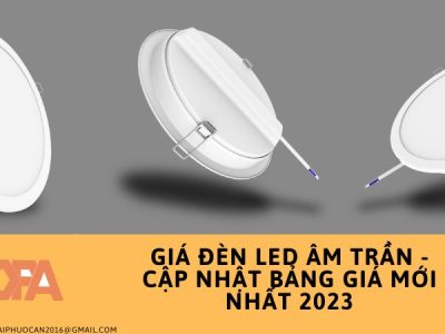 Giá Đèn Led  Âm Trần - Cập Nhật Bảng Giá Mới Nhất 2023