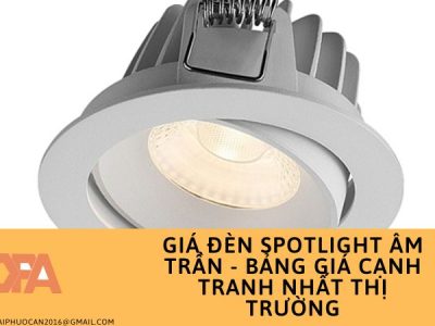 Giá Đèn Spotlight m Trần - Bảng Giá Cạnh Tranh Nhất Thị Trường