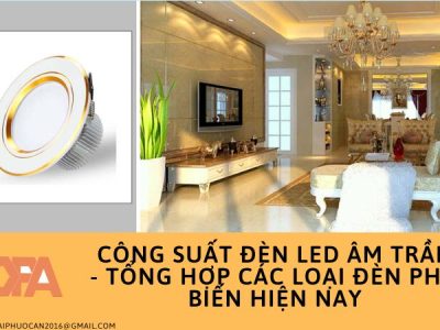 Công Suất Đèn Led m Trần - Tổng Hợp Các Loại Đèn Phổ Biến Hiện Nay